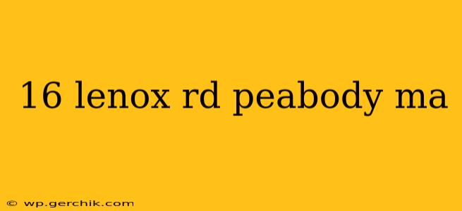 16 lenox rd peabody ma
