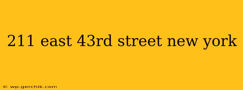 211 east 43rd street new york