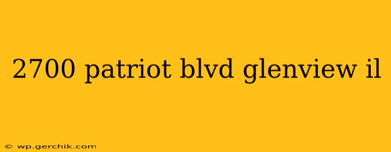 2700 patriot blvd glenview il