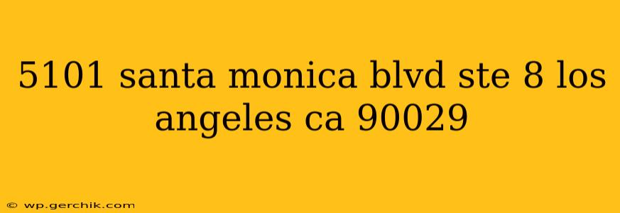 5101 santa monica blvd ste 8 los angeles ca 90029