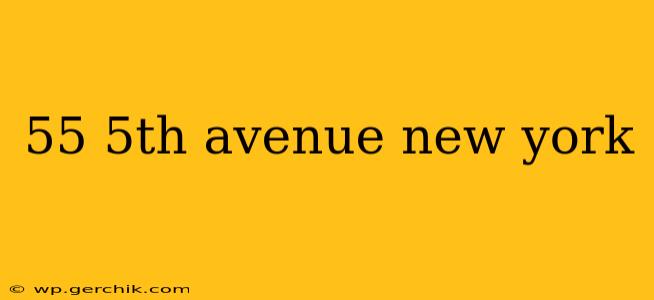 55 5th avenue new york