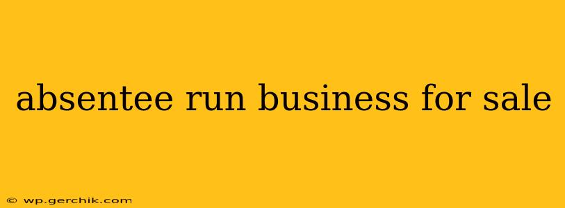 absentee run business for sale