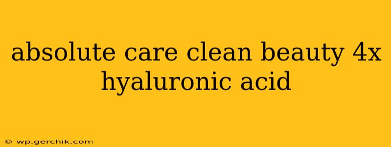 absolute care clean beauty 4x hyaluronic acid