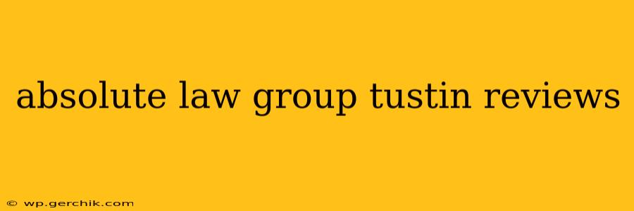 absolute law group tustin reviews