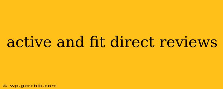active and fit direct reviews