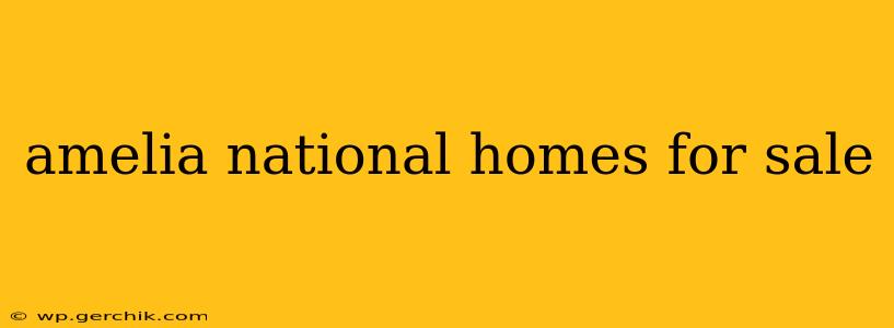 amelia national homes for sale