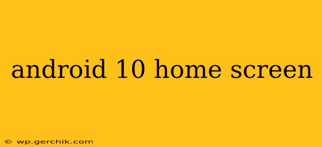 android 10 home screen