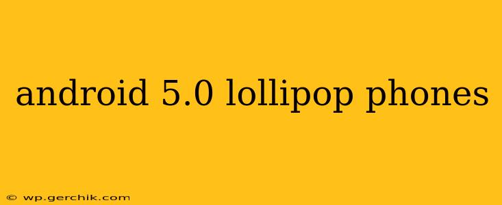 android 5.0 lollipop phones