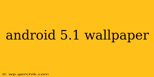 android 5.1 wallpaper