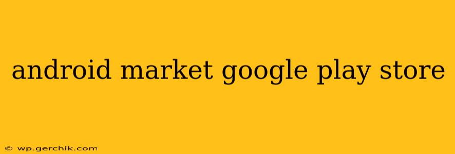 android market google play store