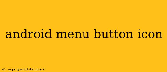 android menu button icon