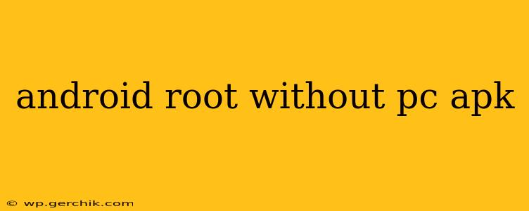 android root without pc apk