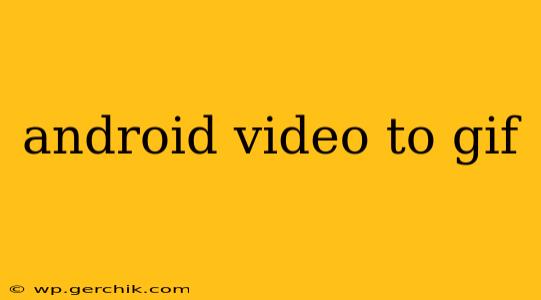 android video to gif