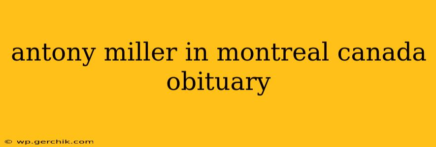 antony miller in montreal canada obituary