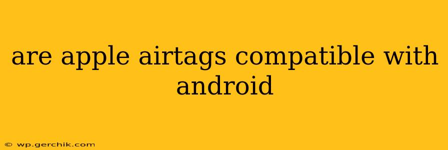 are apple airtags compatible with android