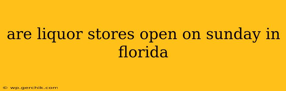 are liquor stores open on sunday in florida