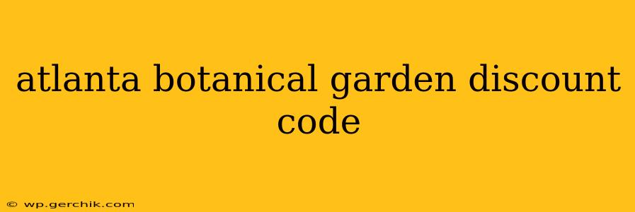 atlanta botanical garden discount code