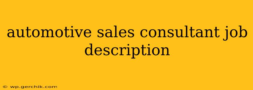 automotive sales consultant job description