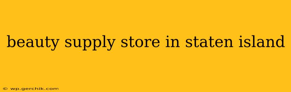 beauty supply store in staten island