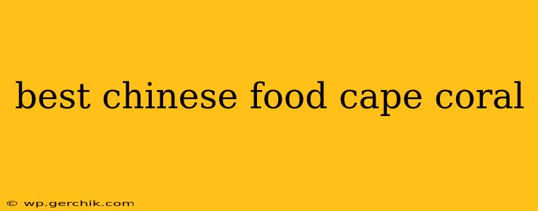 best chinese food cape coral