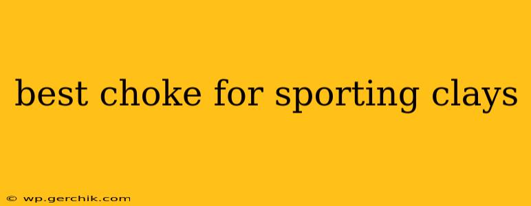 best choke for sporting clays