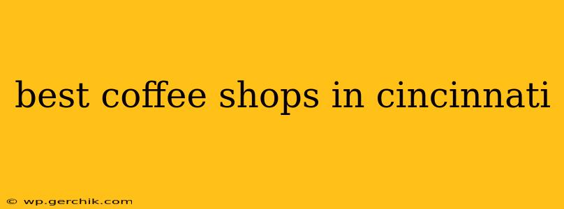 best coffee shops in cincinnati