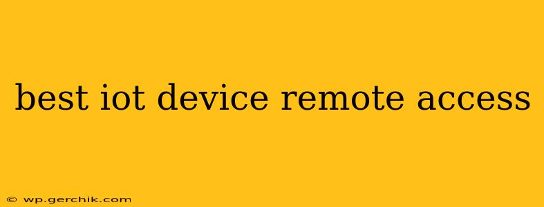 best iot device remote access