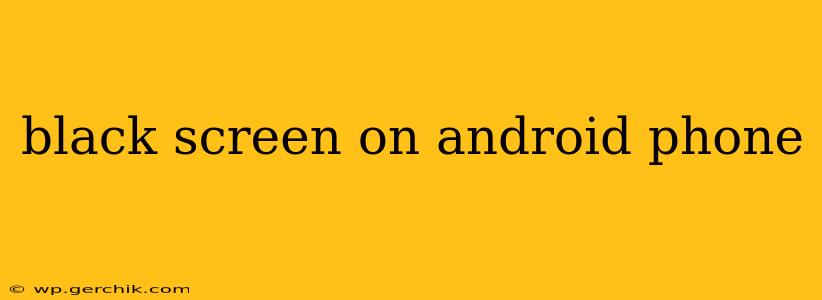 black screen on android phone