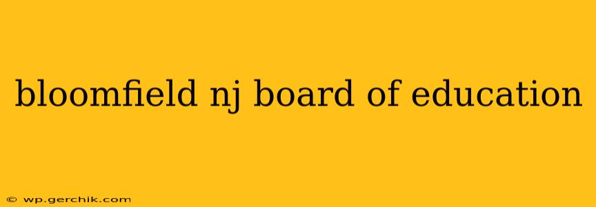 bloomfield nj board of education