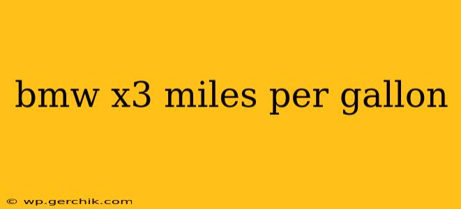 bmw x3 miles per gallon