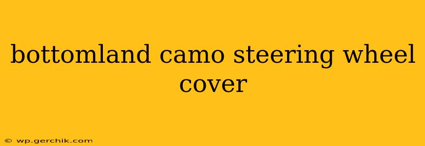 bottomland camo steering wheel cover