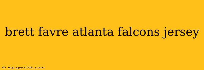 brett favre atlanta falcons jersey