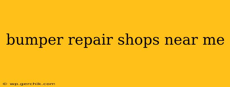bumper repair shops near me