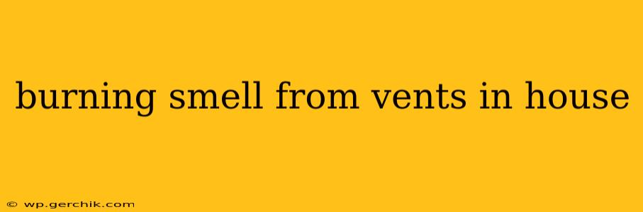 burning smell from vents in house
