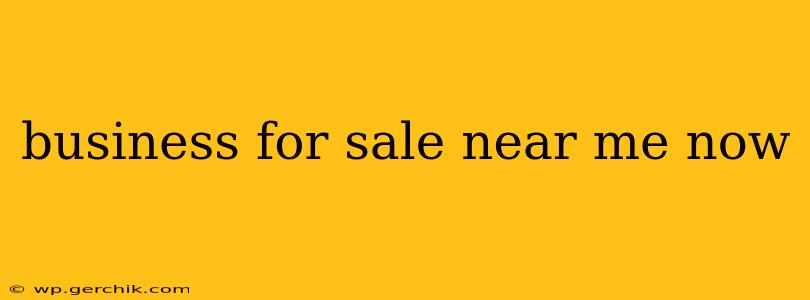 business for sale near me now
