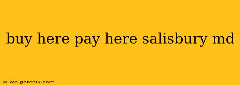 buy here pay here salisbury md