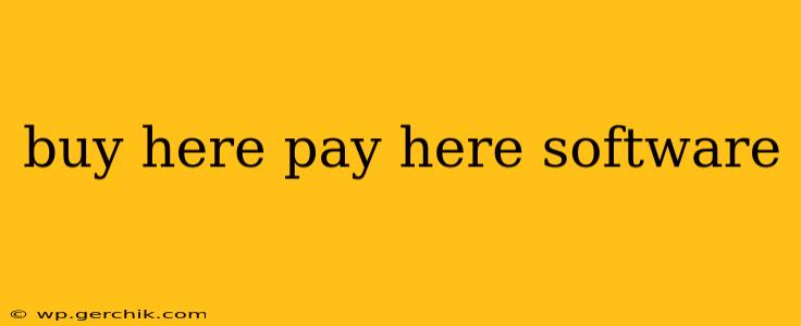 buy here pay here software