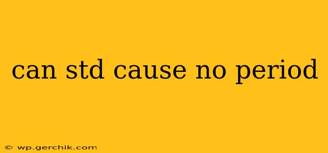 can std cause no period