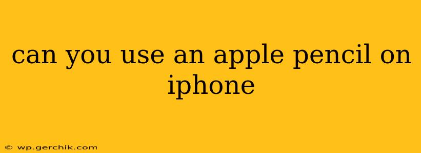 can you use an apple pencil on iphone