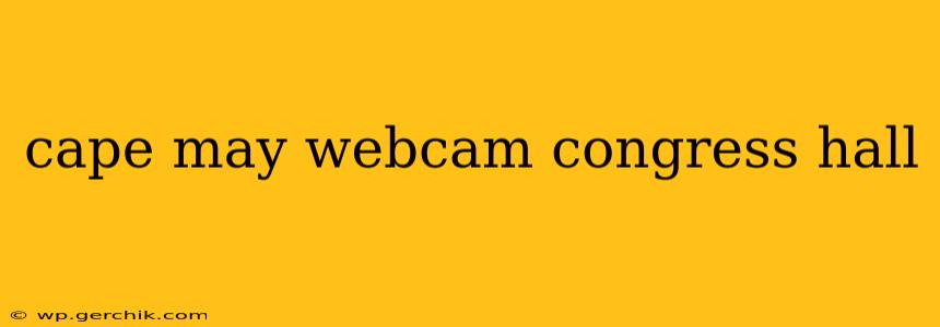cape may webcam congress hall