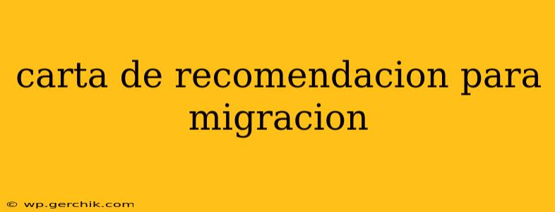 carta de recomendacion para migracion
