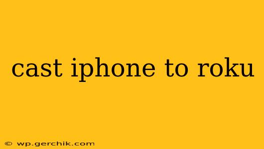 cast iphone to roku