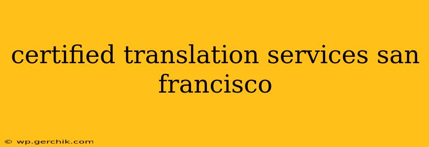 certified translation services san francisco