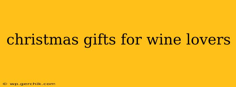 christmas gifts for wine lovers