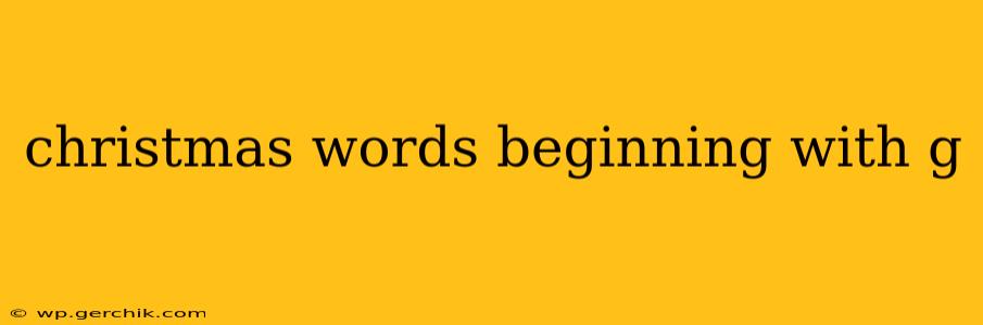 christmas words beginning with g