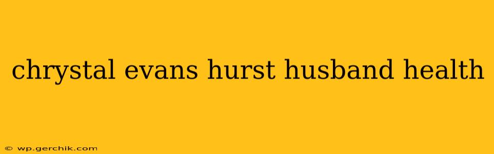 chrystal evans hurst husband health