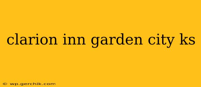 clarion inn garden city ks
