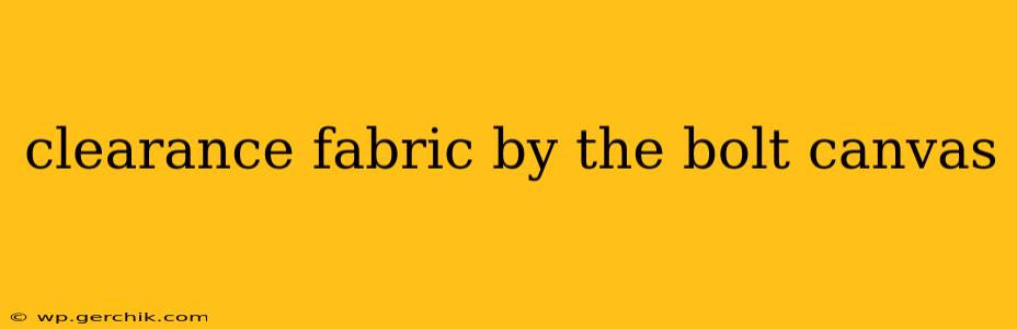 clearance fabric by the bolt canvas