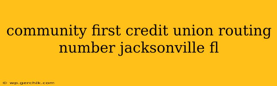 community first credit union routing number jacksonville fl