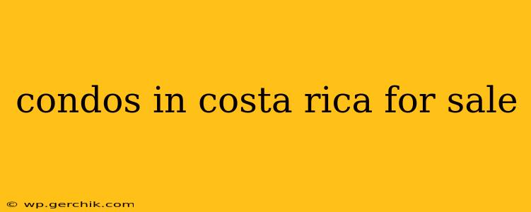 condos in costa rica for sale